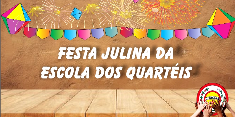 Festa Julina da Escola dos Quartéis