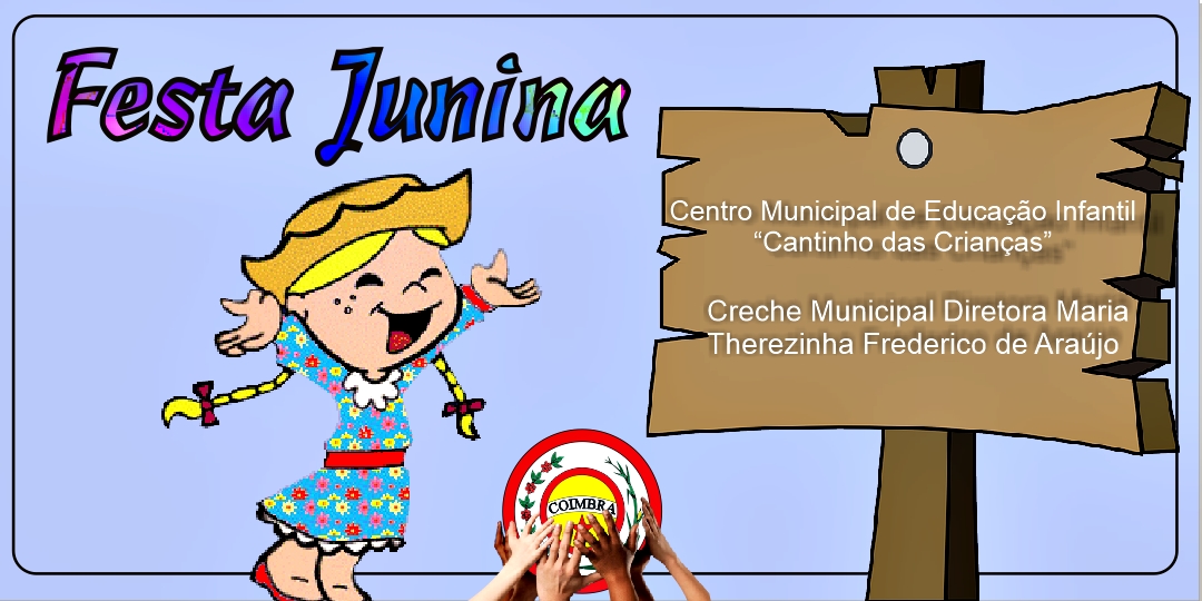 Festa Junina do Centro Municipal de Educação Infantil “Cantinho das Crianças”