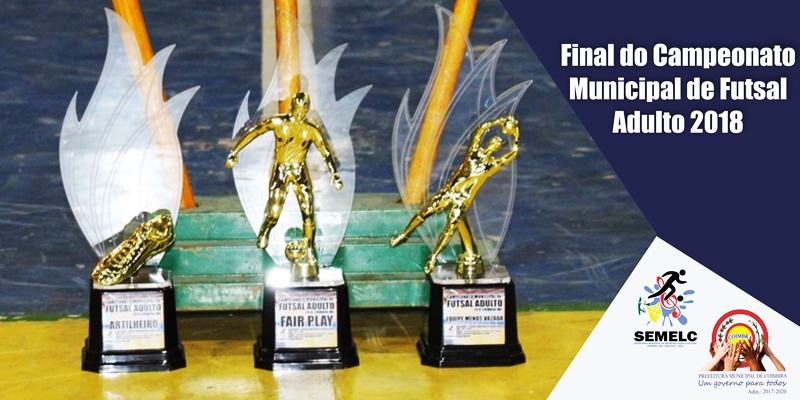 Final do Campeonato Municipal de Futsal Adulto 2018