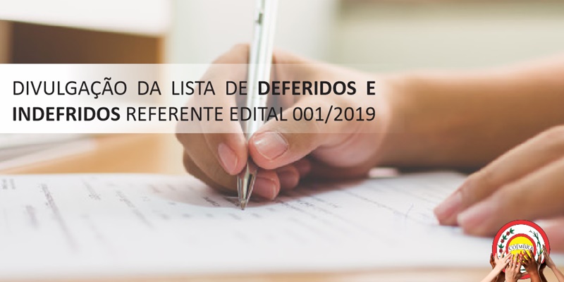 DIVULGAÇÃO DA LISTA DE DEFERIDOS E INDEFERIDOS REFERENTE EDITAL 001/2019