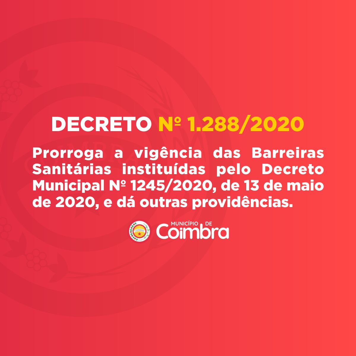 DECRETO N° 1288/2020 - Prorroga a vigência das barreiras sanitárias instituídas pelo Decreto Municipal Nº 1245/2020, de 13 de maio de 2020, e dá outras providências.